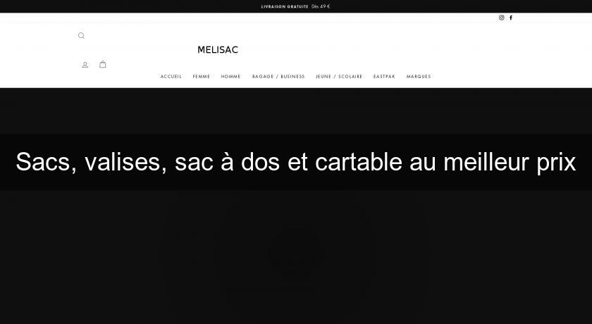 Sacs, valises, sac à dos et cartable au meilleur prix Sacs, valises, sac à dos et cartable au meilleur prix