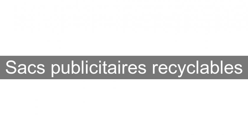Sacs publicitaires recyclables Sacs publicitaires recyclables