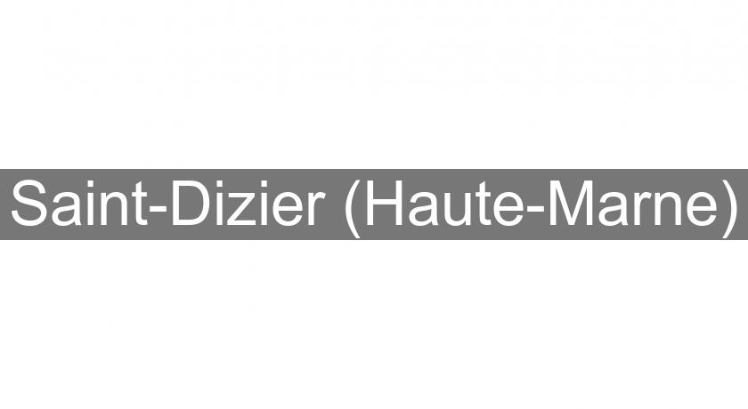 Saint-Dizier (Haute-Marne) Saint-Dizier (Haute-Marne)