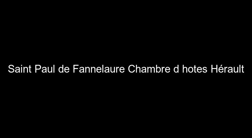 Saint Paul de Fannelaure Chambre d'hotes Hérault