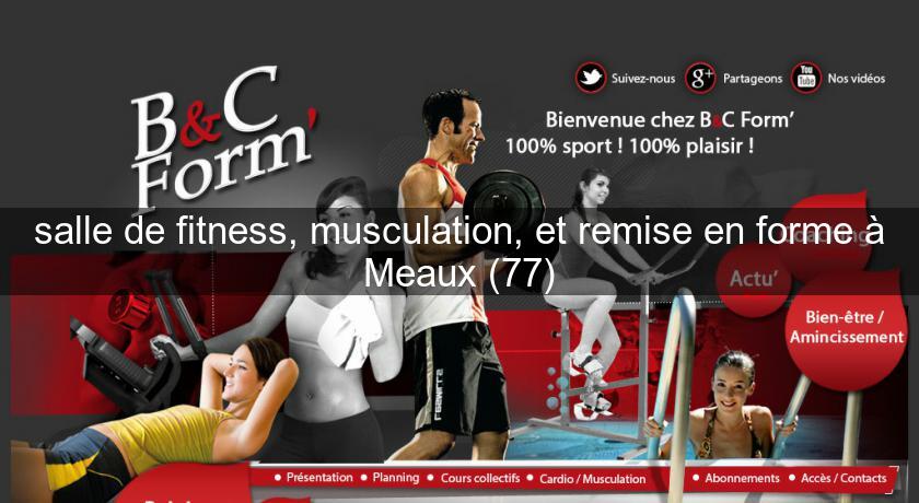 salle de fitness, musculation, et remise en forme à Meaux (77)