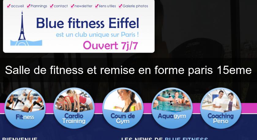 Salle de fitness et remise en forme paris 15eme Salle de fitness et remise en forme paris 15eme