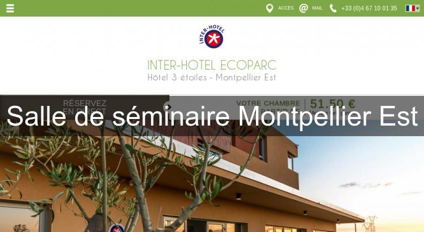 Salle de séminaire Montpellier Est Salle de séminaire Montpellier Est
