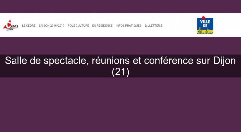 Salle de spectacle, réunions et conférence sur Dijon (21)