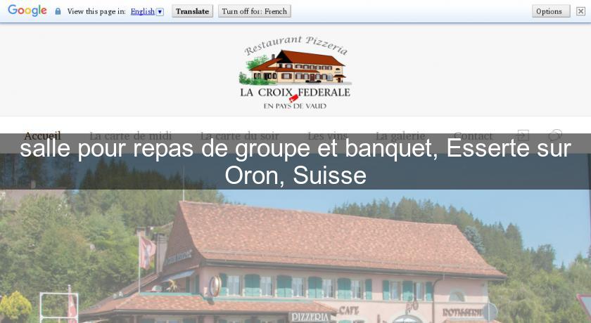 salle pour repas de groupe et banquet, Esserte sur Oron, Suisse salle pour repas de groupe et banquet, Esserte sur Oron, Suisse