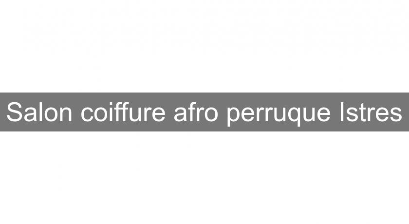 Salon coiffure afro perruque Istres