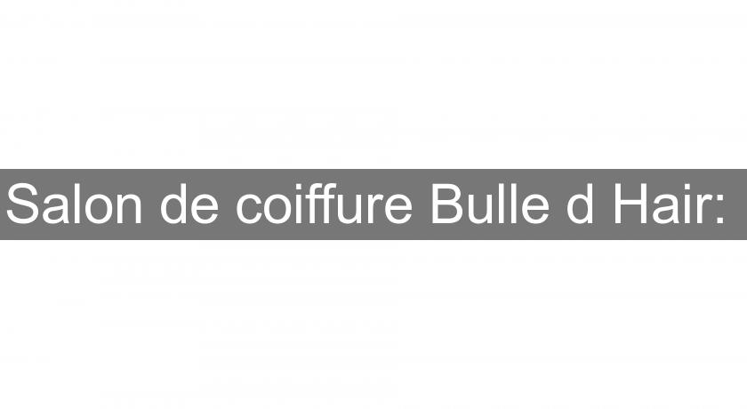 Salon de coiffure Bulle d'Hair: 