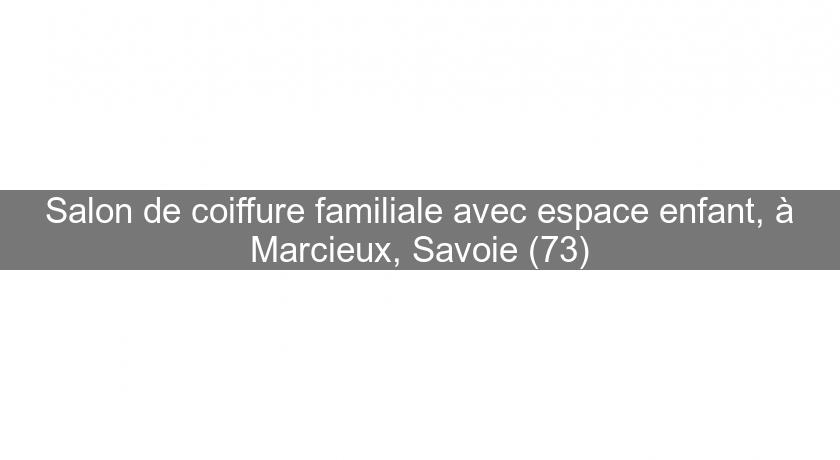Salon de coiffure familiale avec espace enfant, à Marcieux, Savoie (73) Salon de coiffure familiale avec espace enfant, à Marcieux, Savoie (73)
