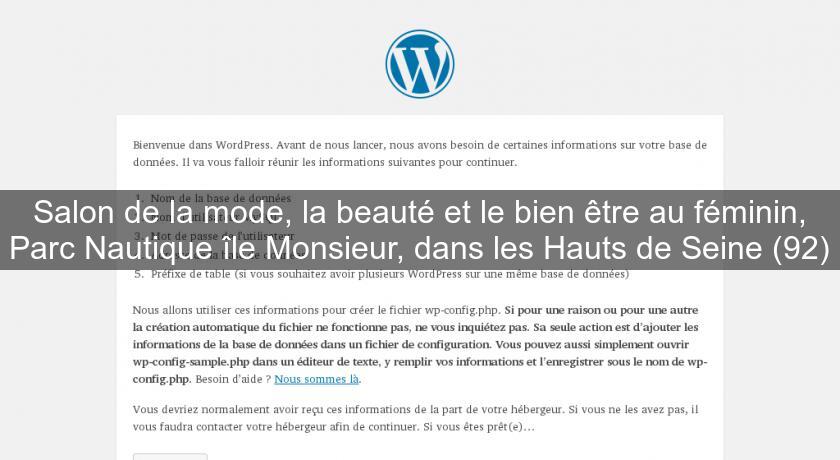 Salon de la mode, la beauté et le bien être au féminin, Parc Nautique île Monsieur, dans les Hauts de Seine (92) Salon de la mode, la beauté et le bien être au féminin, Parc Nautique île Monsieur, dans les Hauts de Seine (92)