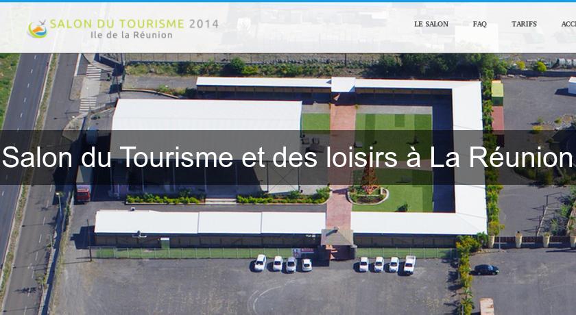 Salon du Tourisme et des loisirs à La Réunion Salon du Tourisme et des loisirs à La Réunion