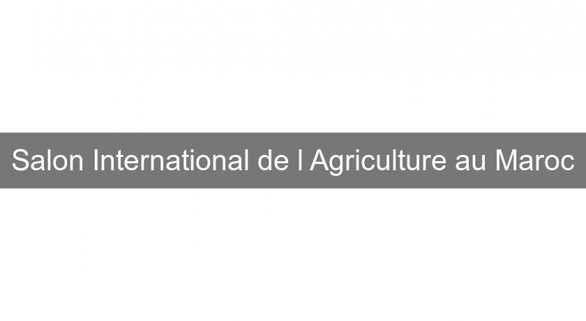 Salon International de l'Agriculture au Maroc