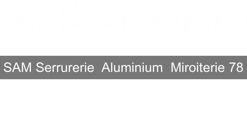 SAM Serrurerie  Aluminium  Miroiterie 78