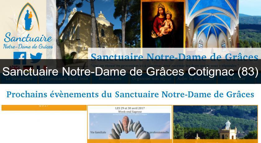 Sanctuaire Notre-Dame de Grâces Cotignac (83) Sanctuaire Notre-Dame de Grâces Cotignac (83)