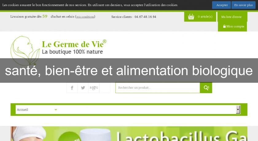 santé, bien-être et alimentation biologique santé, bien-être et alimentation biologique