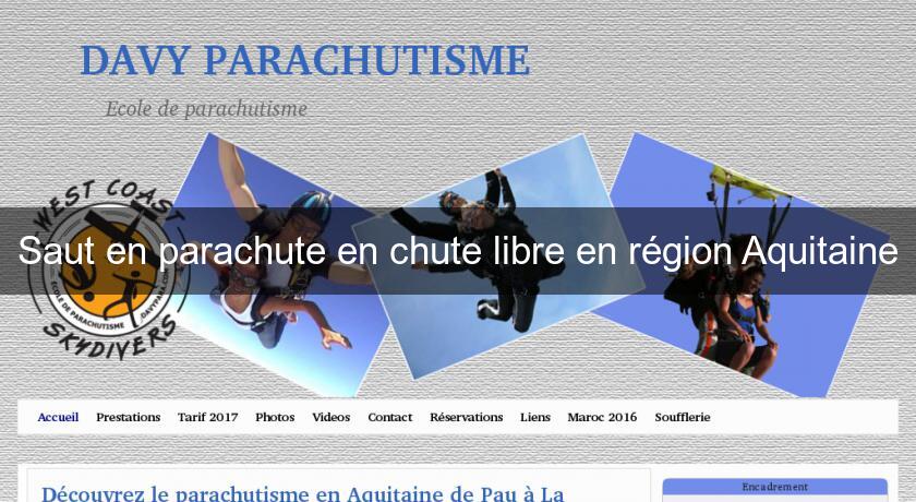 Saut en parachute en chute libre en région Aquitaine Saut en parachute en chute libre en région Aquitaine