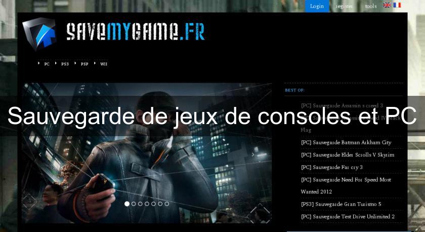 Sauvegarde de jeux de consoles et PC Sauvegarde de jeux de consoles et PC