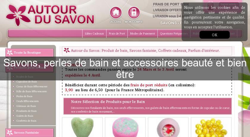 Savons, perles de bain et accessoires beauté et bien être Savons, perles de bain et accessoires beauté et bien être