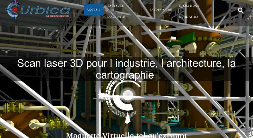 Scan laser 3D pour l'industrie, l'architecture, la cartographie Scan laser 3D pour l'industrie, l'architecture, la cartographie