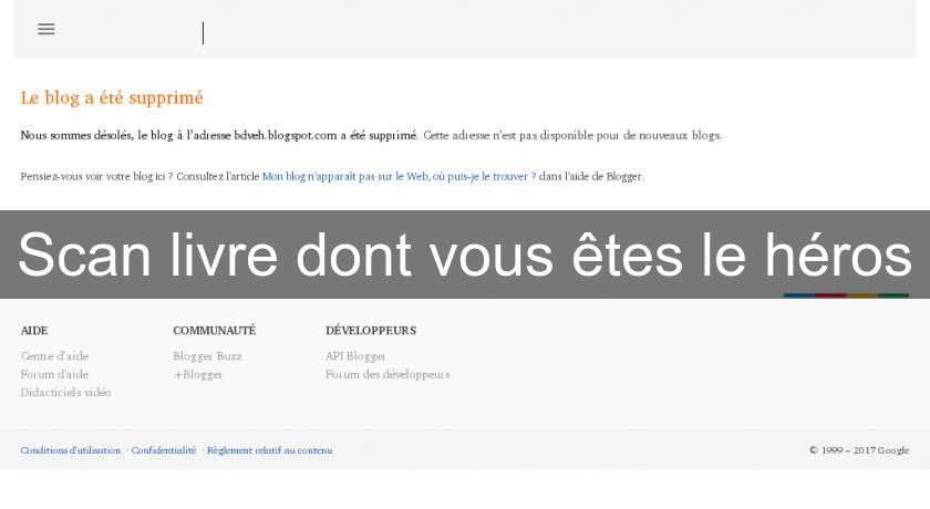 Scan livre dont vous êtes le héros Scan livre dont vous êtes le héros
