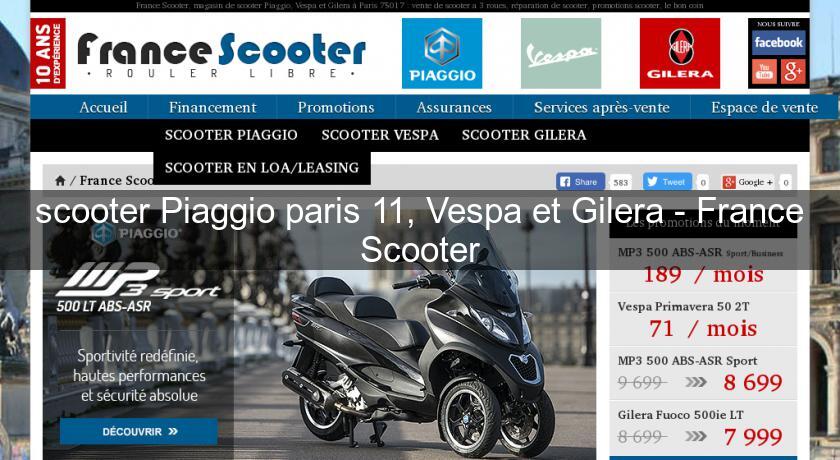 scooter Piaggio paris 11, Vespa et Gilera - France Scooter scooter Piaggio paris 11, Vespa et Gilera - France Scooter