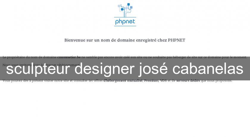 sculpteur designer josé cabanelas sculpteur designer josé cabanelas