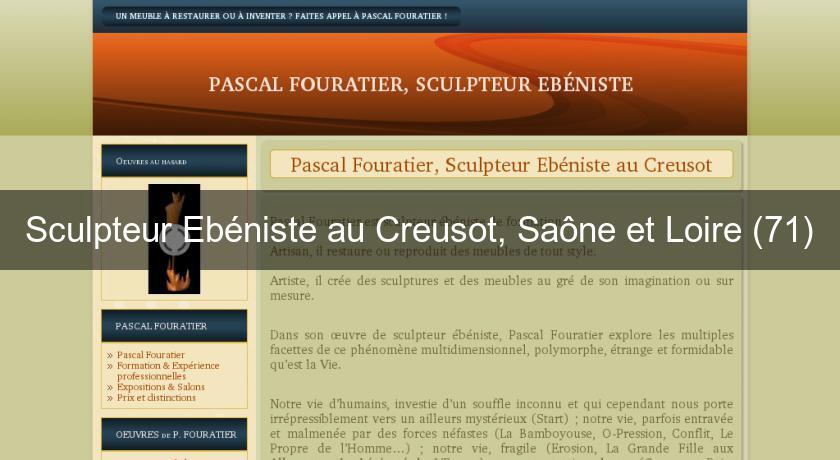 Sculpteur Ebéniste au Creusot, Saône et Loire (71) Sculpteur Ebéniste au Creusot, Saône et Loire (71)