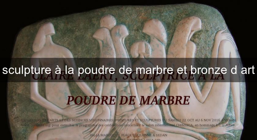 sculpture à la poudre de marbre et bronze d'art sculpture à la poudre de marbre et bronze d'art