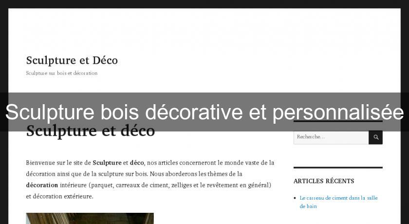 Sculpture bois décorative et personnalisée Sculpture bois décorative et personnalisée