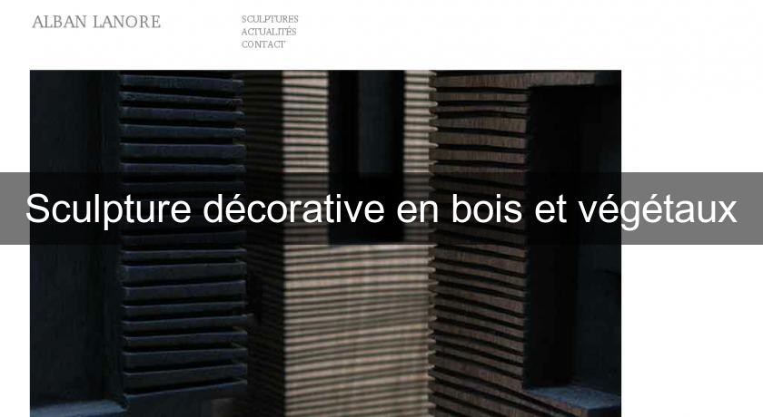 Sculpture décorative en bois et végétaux