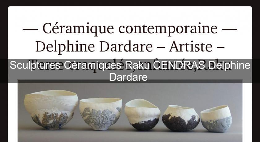 Sculptures Céramiques Raku CENDRAS Delphine Dardare Sculptures Céramiques Raku CENDRAS Delphine Dardare