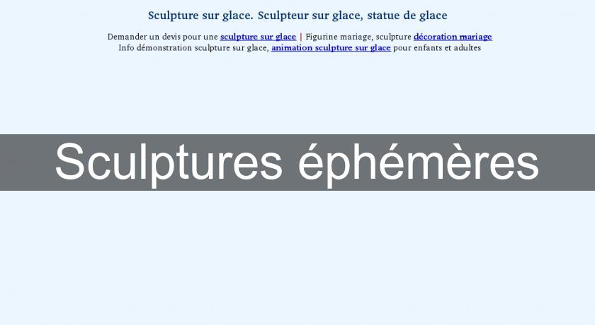 Sculptures éphémères Sculptures éphémères