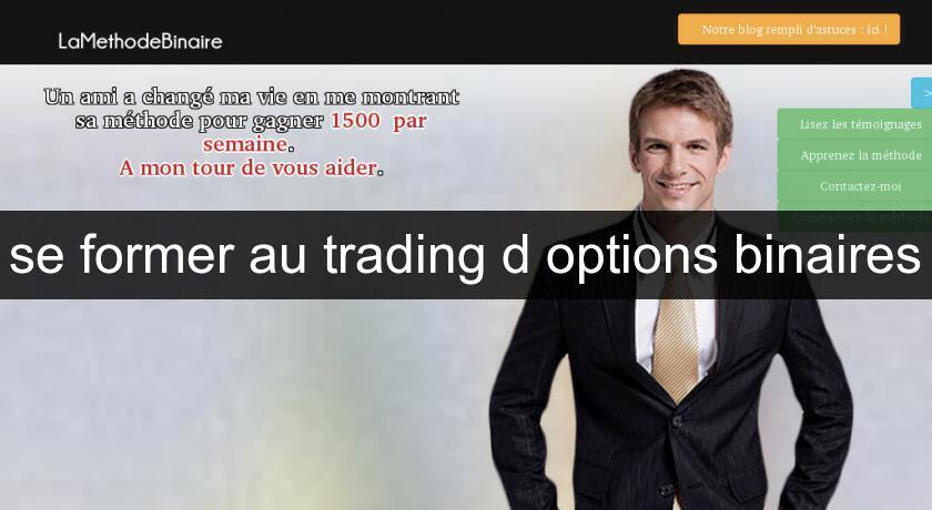 se former au trading d'options binaires se former au trading d'options binaires