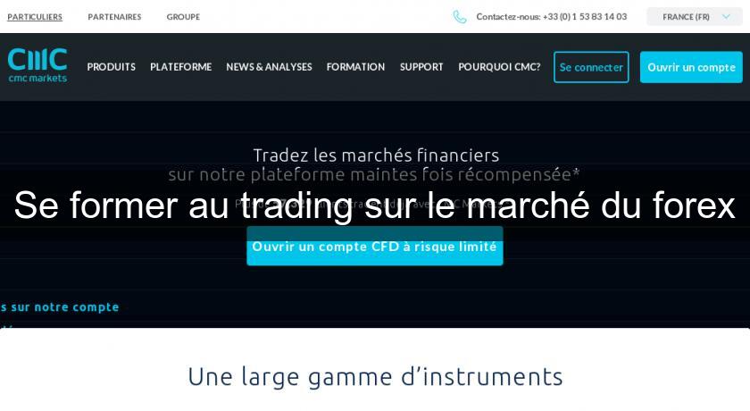 Se former au trading sur le marché du forex Se former au trading sur le marché du forex