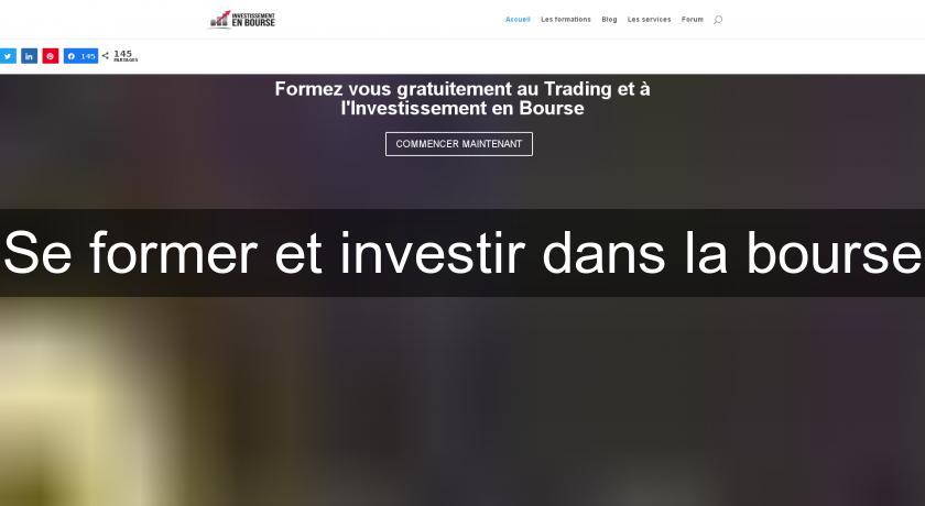 Se former et investir dans la bourse Se former et investir dans la bourse