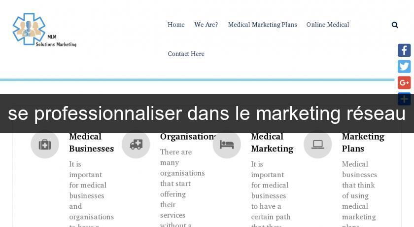 se professionnaliser dans le marketing réseau