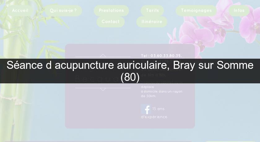Séance d'acupuncture auriculaire, Bray sur Somme (80)