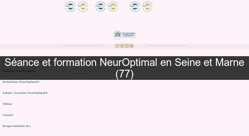 Séance et formation NeurOptimal en Seine et Marne (77) Séance et formation NeurOptimal en Seine et Marne (77)