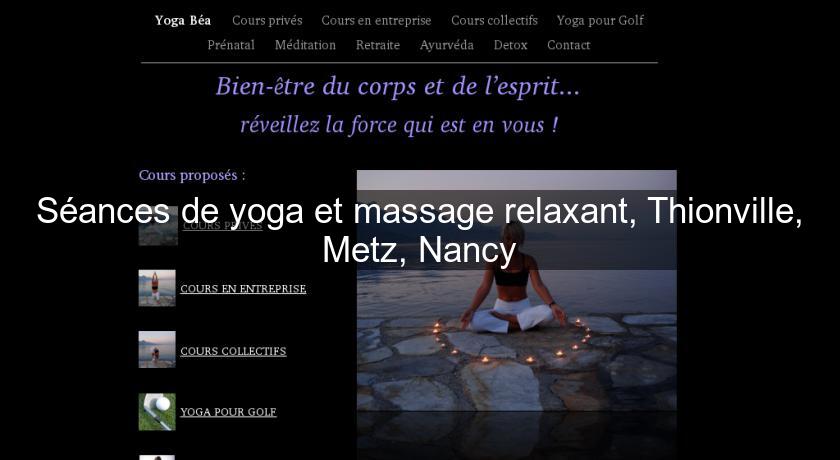 Séances de yoga et massage relaxant, Thionville, Metz, Nancy