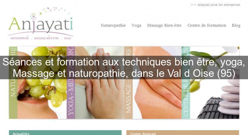 Séances et formation aux techniques bien être, yoga, Massage et naturopathie, dans le Val d'Oise (95)