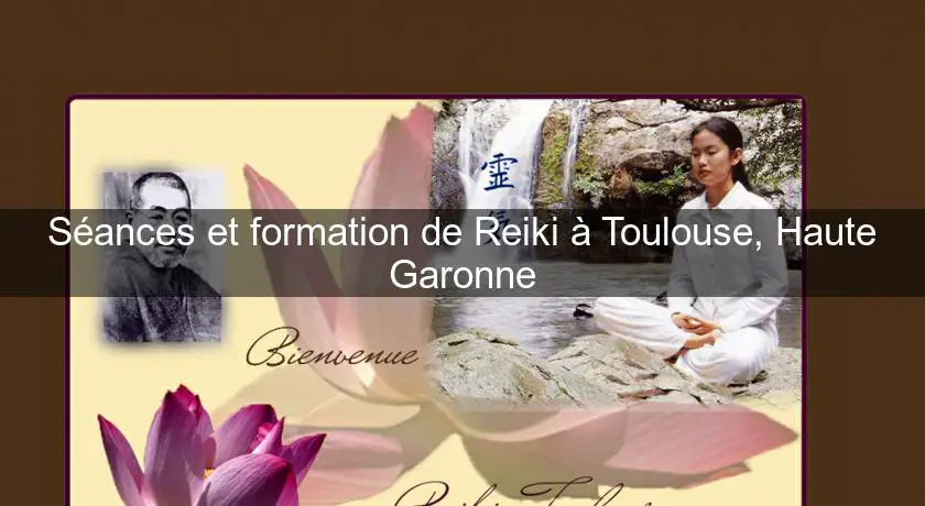 Séances et formation de Reiki à Toulouse, Haute Garonne
