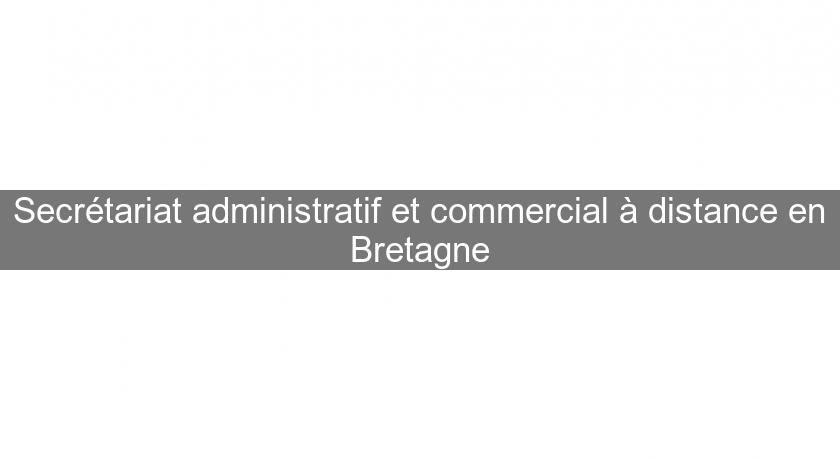 Secrétariat administratif et commercial à distance en Bretagne Secrétariat administratif et commercial à distance en Bretagne