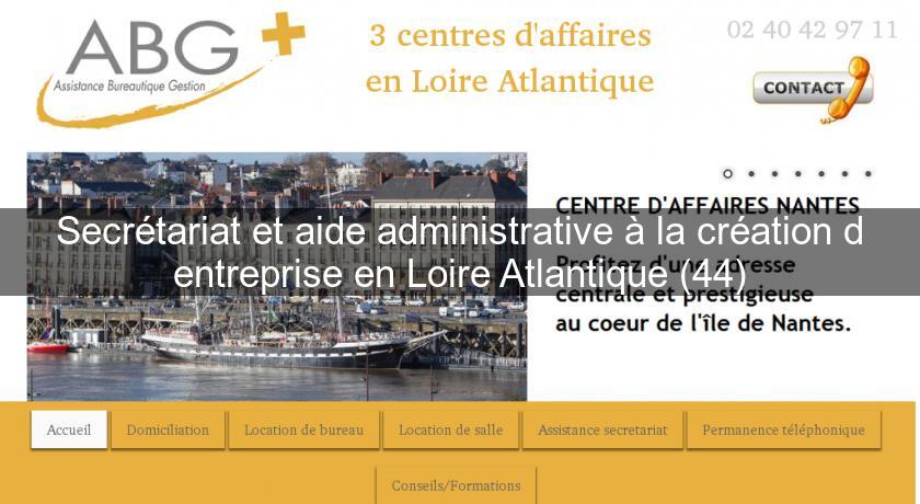 Secrétariat et aide administrative à la création d'entreprise en Loire Atlantique (44) Secrétariat et aide administrative à la création d'entreprise en Loire Atlantique (44)
