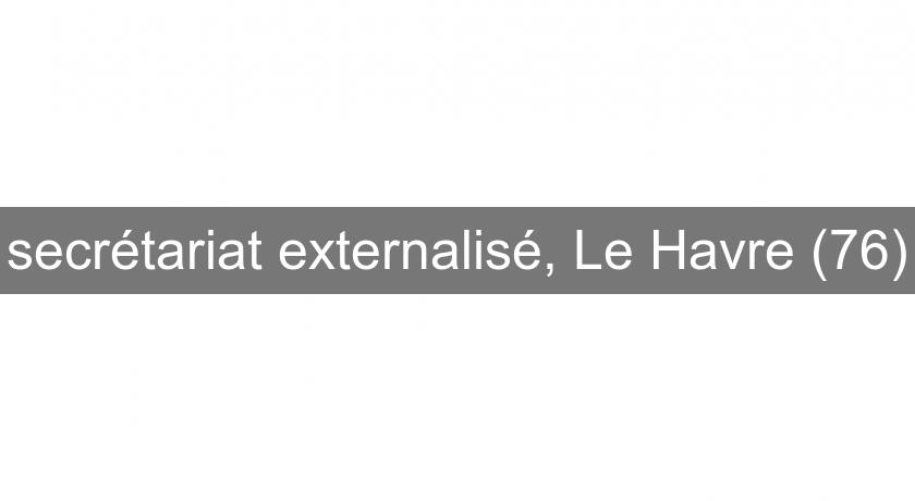 secrétariat externalisé, Le Havre (76) secrétariat externalisé, Le Havre (76)