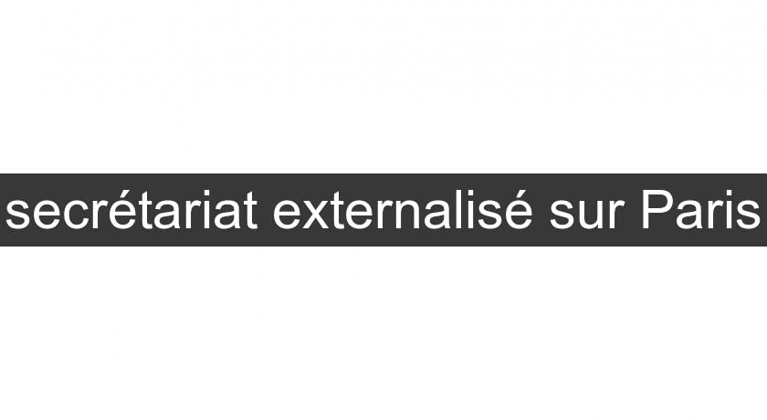 secrétariat externalisé sur Paris secrétariat externalisé sur Paris