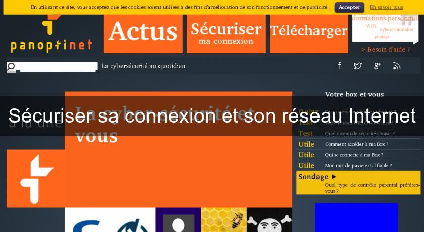 Sécuriser sa connexion et son réseau Internet Sécuriser sa connexion et son réseau Internet