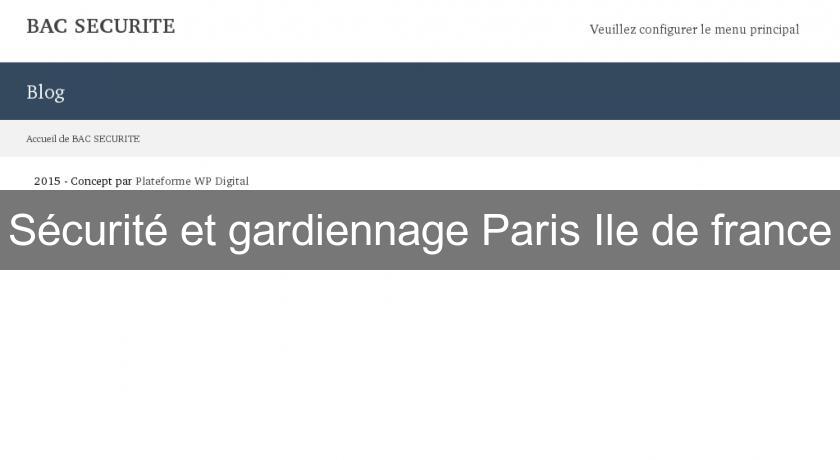 Sécurité et gardiennage Paris Ile de france