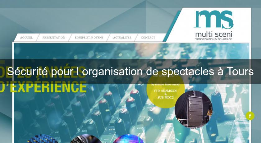 Sécurité pour l'organisation de spectacles à Tours Sécurité pour l'organisation de spectacles à Tours