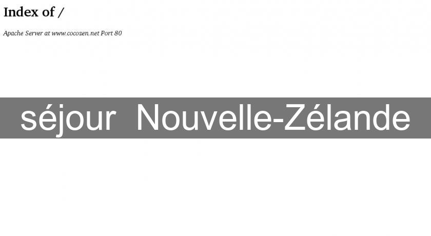 séjour  Nouvelle-Zélande