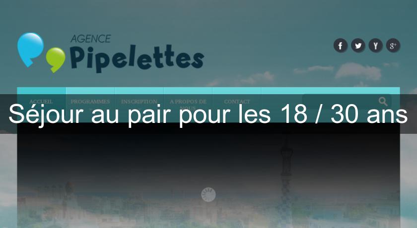 Séjour au pair pour les 18 / 30 ans Séjour au pair pour les 18 / 30 ans
