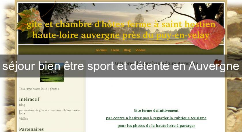 séjour bien être sport et détente en Auvergne séjour bien être sport et détente en Auvergne